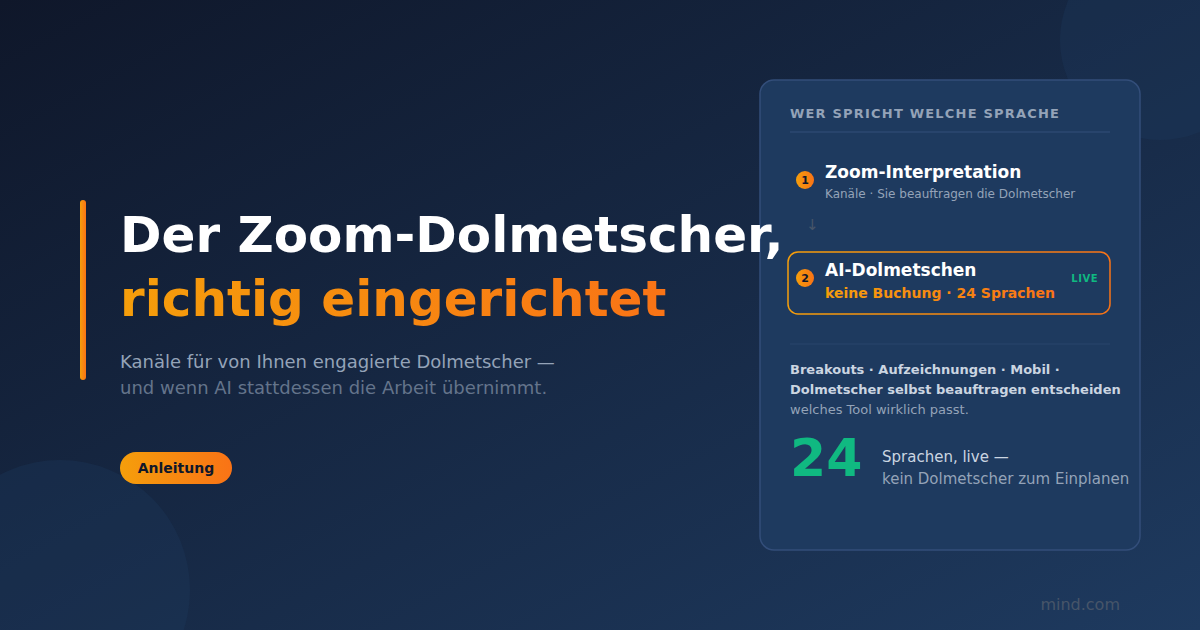 Zoom-Dolmetscher-Einrichtung: Wie die Sprachinterpretation funktioniert und wann sie das falsche Werkzeug ist